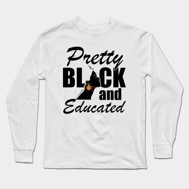 Pretty Black and Educated Long Sleeve T-Shirt by KC Happy Shop